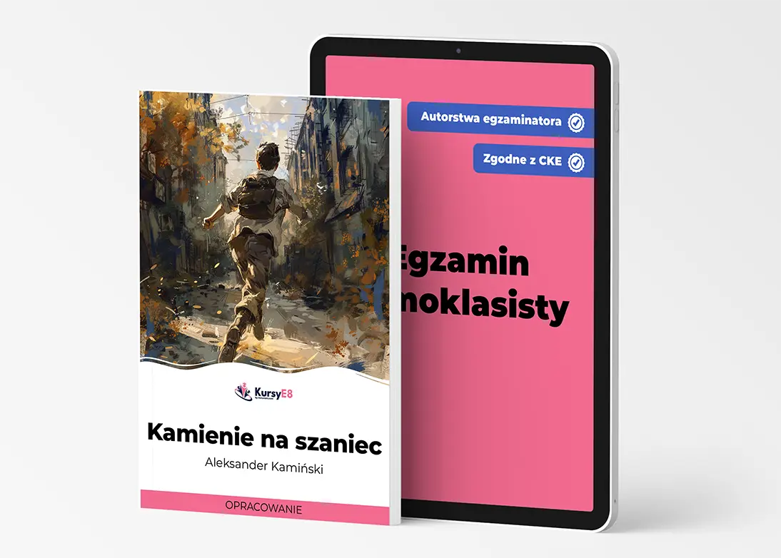 Opracowanie lektury Kamienie na Szaniec do egzaminu E8